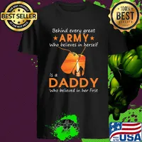 Behind every great army who believes in herself is a daddy who believed in her first shirt