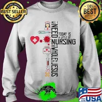 All I need today is a little of nursing and a whole lot of Jesus Covid-19 s Sweater