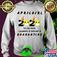 April Girl 2020 the one where I celebrate my birthday quarantine s Sweater