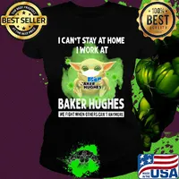 Baby yoda I can’t stay at home I work at Baker Hughes we fight when others can’t anymore coronavirus mask s Ladies tee