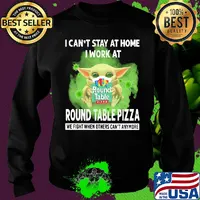 Baby yoda i can’t stay at home i work at round table pizza we fight when others can’t anymore covid-19 s Sweater