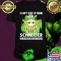 Baby yoda i can’t stay at home i work at schneider we fight when others can’t anymore covid-19 shirt