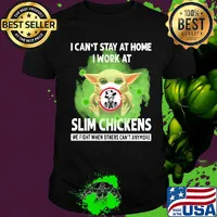 Baby yoda i can’t stay at home i work at slim chickens we fight when others can’t anymore covid-19 shirt