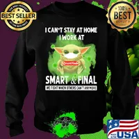 Baby yoda i can’t stay at home i work at smart & final we fight when others can’t anymore covid-19 s Sweater