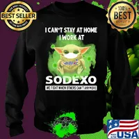 Baby yoda i can’t stay at home i work at sodexo we fight when others can’t anymore covid-19 s Sweater