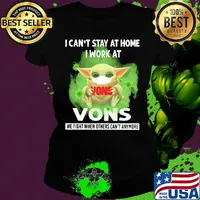 Baby yoda i can’t stay at home i work at vons we fight when others can’t anymore covid-19 s Ladies tee