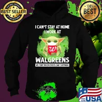 Baby yoda i can’t stay at home i work at walgreens we fight when others can’t anymore covid-19 s Hoodie