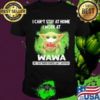 Baby yoda i can’t stay at home i work at wawa we fight when others can’t anymore covid-19 shirt