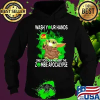 Baby Yoda Wash your hands loves only you can prevent the zombie apocalypse s Hoodie