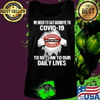 Boston market home style meals we need to say goodbye to covid-19 to return to our daily lives hands s Tank top