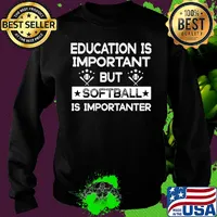 Education is important but softball is importanter stars s Sweater