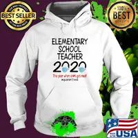 Elementary school teacher 2020 the year when shit got real quarantined covid-19 s Hoodie