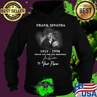 Frank sinatra 1915-1998 signature thank you for the memories to your name s Hoodie