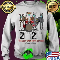 Greyhound band 2020 the year when shit got real #quarantined toilet paper mask s Sweater