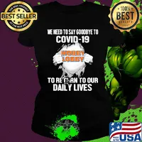 Hobby lobby we need to say goodbye to covid-19 to return to our daily lives s Ladies tee