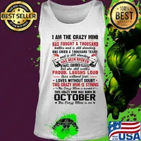 I am the crazy grandma has fought a thousand has cried a thousand tears has been broken proud laughs loud this crazy grandma is strong this crazy grandma was born in october s Tank top