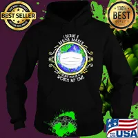 I became a mask maker because your life is worth my time covid-19 2020 s Hoodie