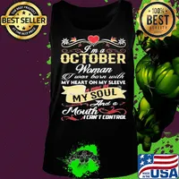 I'm a october woman I was born with my heart on my sleeve a fire in my soul and a moth I can't control s Tank top