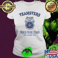 International brotherhood of teamsters teamsters proud to be union pride strength unity s Ladies tee
