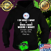 International Union of Bricklayers and Allied Craf I do what i want when i want where i want except i gotta ask my wife one sec s Hoodie