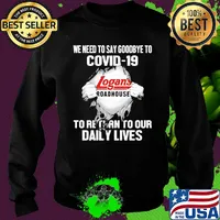 Logan’s roadhouse we need to say goodbye to covid-19 to return to our daily lives s Sweater