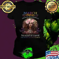 March woman the soul of a mermaid the fire of a lioness the heart of a hippie flowers s Ladies tee