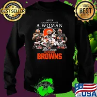 Never Underestimate A Woman Who Understands Football And Loves Cleveland Browns s Sweater
