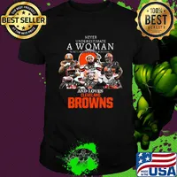 Never Underestimate A Woman Who Understands Football And Loves Cleveland Browns shirt