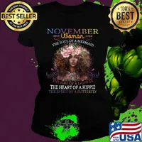 November woman the soul of a mermaid the fire of a lioness the heart of a hippie flowers s Ladies tee