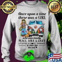 Once upon a time there was a girl who was mostly peace love and light and little go f yourself it was me the end s Sweater