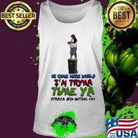 Ot come here world i’m tryna tune ya straya bin outing 2020 s Tank top