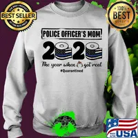 Police officer’s mom 2020 the year when shit got real quarantined toilet paper mask covid-19 american flag s Sweater
