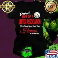Proud wife of a united association most people never meet their heroes i married mine s Ladies tee