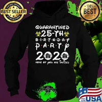 Quarantined 25th birthday party 2020 none of you are invited mask covid-19 s Hoodie