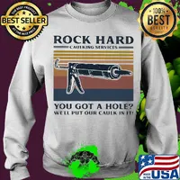 Rock hard caulking services you got a hole we’ll put our caulk in it vintage 2020 s Sweater
