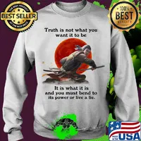 Shadow fight truth is not what you want it to be it is what it is and you must bend to its power or live a lie s Sweater