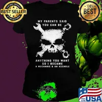 Skull my parents said you can be anything you want so i became a mechanic and an asshole s Ladies tee