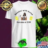 Snackin with acton everyday at 2:00 shirt