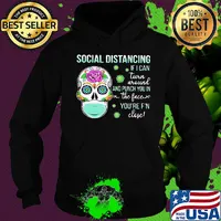 Social distancing if I can turn around and punch you in the face you're F'n close skull hippie mask s Hoodie
