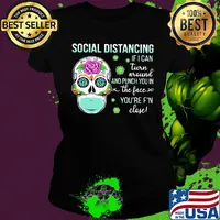 Social distancing if I can turn around and punch you in the face you're F'n close skull hippie mask s Ladies tee