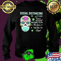 Social distancing if I can turn around and punch you in the face you're F'n close skull hippie mask s Sweater