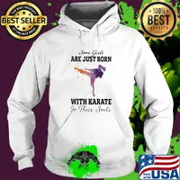 Some girl are just born with karate in their souls s Hoodie
