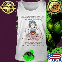 The devil whispered in my ear you're not strong enough to withstand the storm Nurse s Tank top
