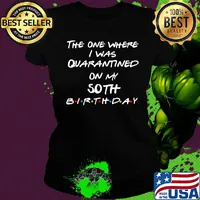 The one where I was quarantined on my 50th birthday s Ladies tee