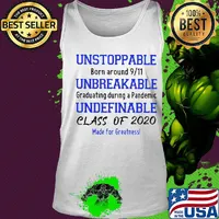 Unstoppable born around 9 11 unbreakable graduating during a pandemic undefinable class of 2020 made for greatness s Tank top