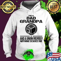 Utility workers union of america i’m dad grandpa and a union member nothings scares me s Hoodie