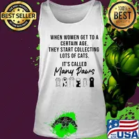 When women get to a certain age they start collecting lots of cats many paws s Tank top