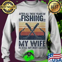 After all these years of fishing my wife is still my best catch vintage 2020 s Sweater