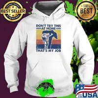 Arborist don't try this at home that's my job vintage s Hoodie