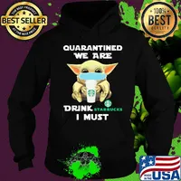 Baby Yoda face mask hug qurantined we are drink Starbucks I must s Hoodie